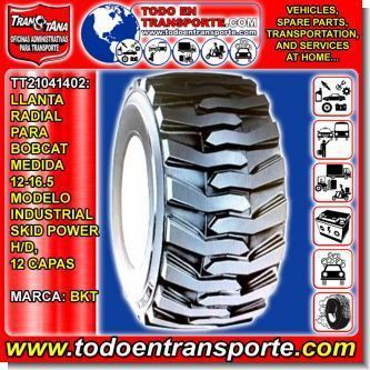 Lee el articulo completo LLANTA RADIAL PARA VEHICULO BOBCAT MARCA BKT MEDIDA 12-16.5 MODELO INDUSTRIAL - SKID POWER, H/D, 12 CAPAS Lee el articulo completo LLANTA RADIAL PARA VEHICULO BOBCAT MARCA BKT MEDIDA 12-16.5 MODELO INDUSTRIAL - SKID POWER, H/D, 12 CAPAS